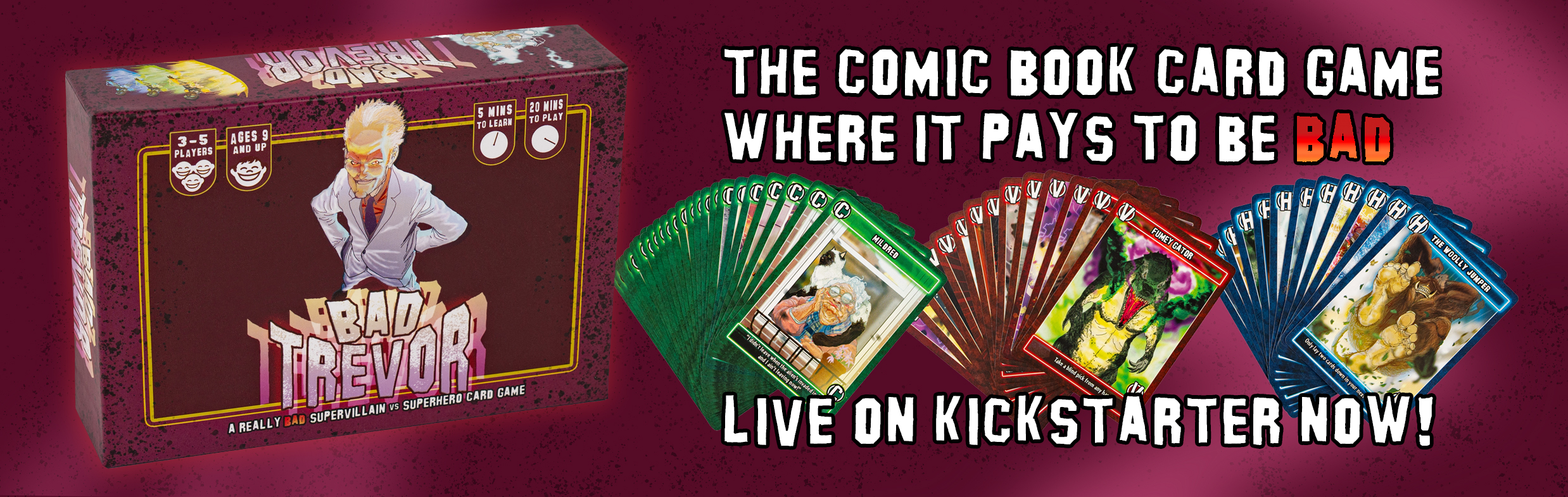 Bad Trevor- The comic book card game where it pays to be bas. Live now on Kickstarter!