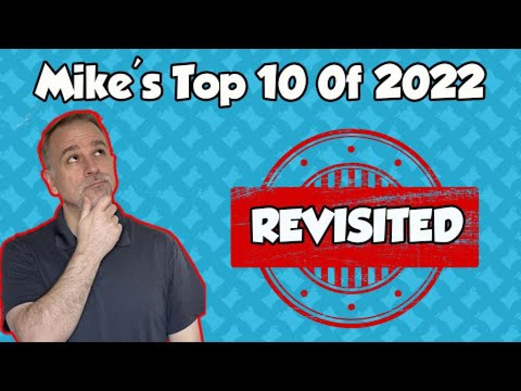 Mike's Top 10 of 2022 Revisited The Dice Tower