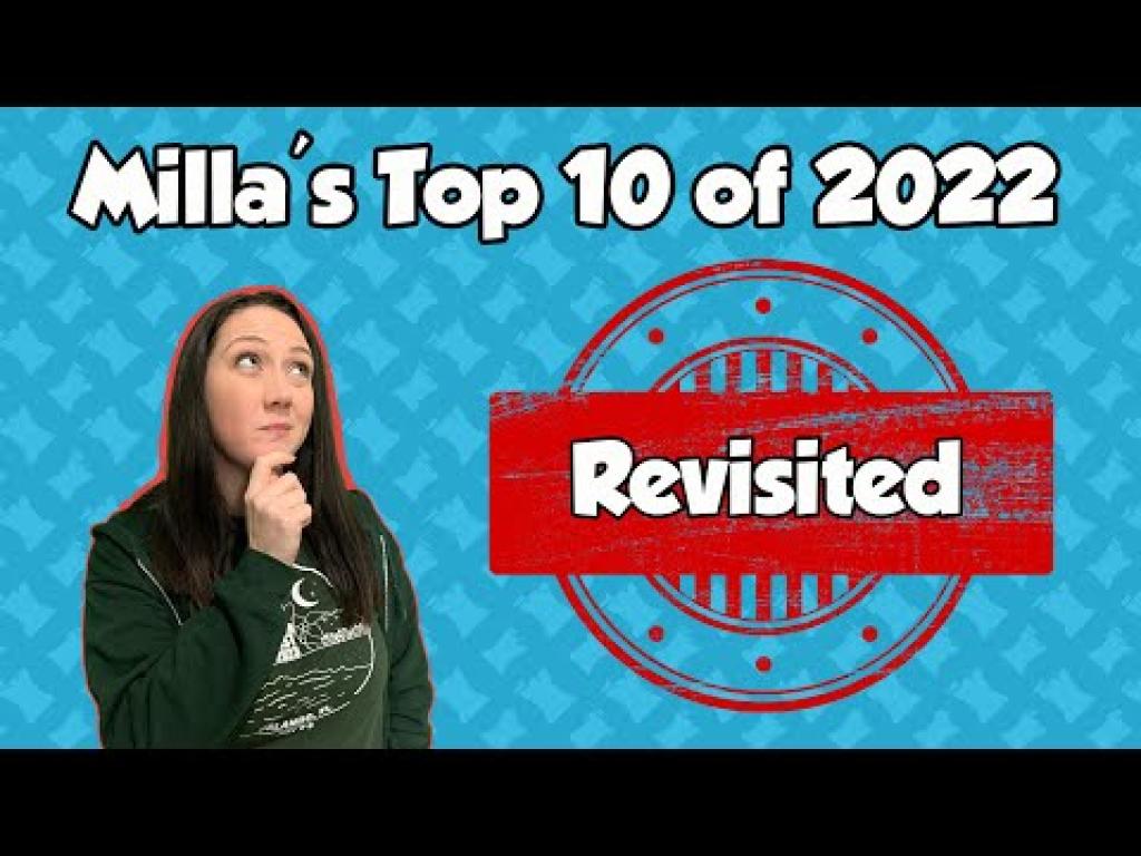 Milla's Top 10 of 2022 Revisited The Dice Tower