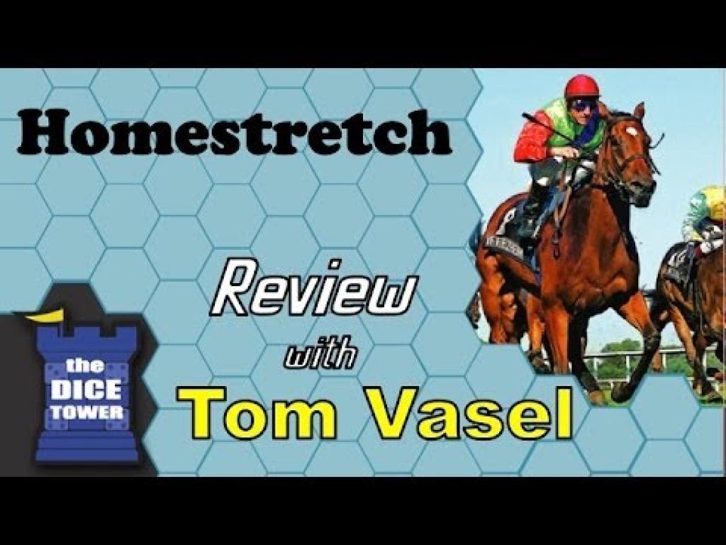 Homestretch Review with Tom VaselThe Dice Tower