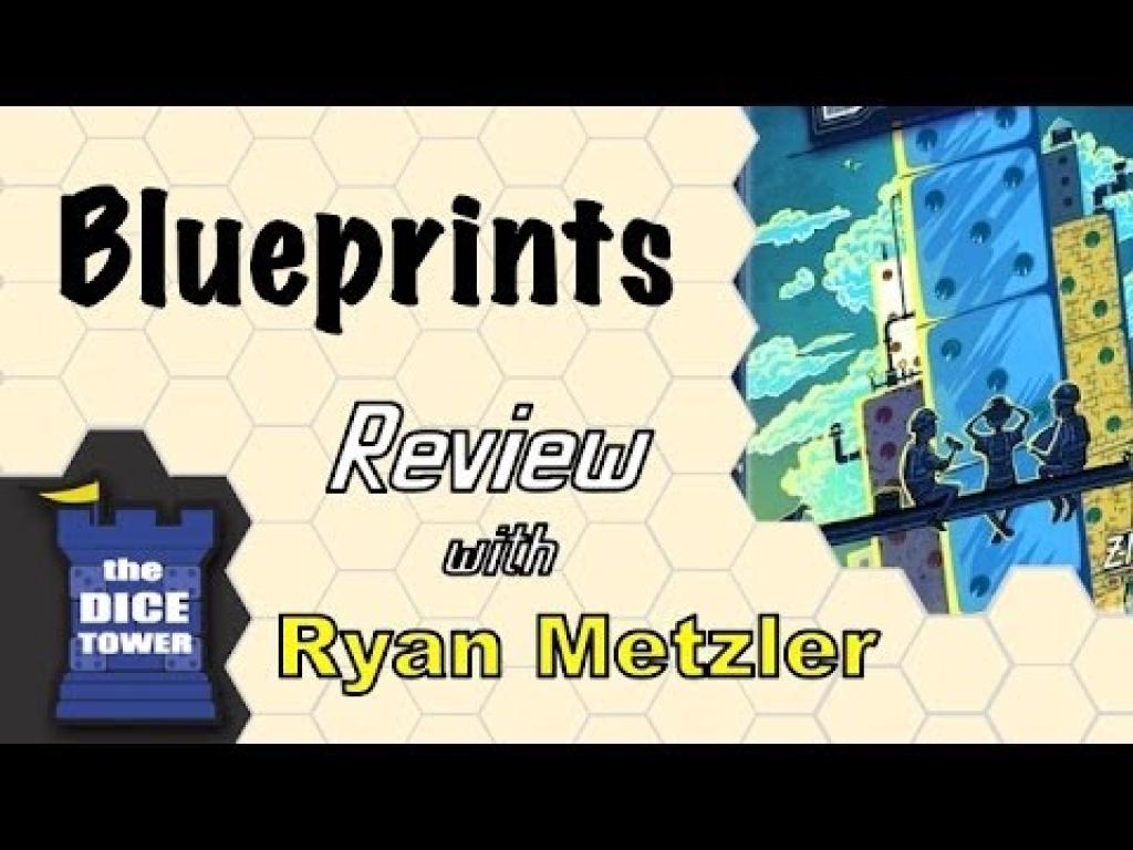 Blueprints Review with Ryan MetzlerThe Dice Tower
