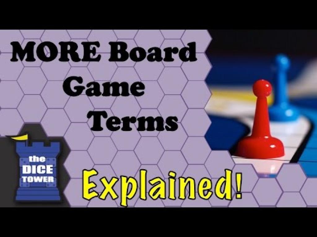 More Board Game Terms Explained The Dice Tower