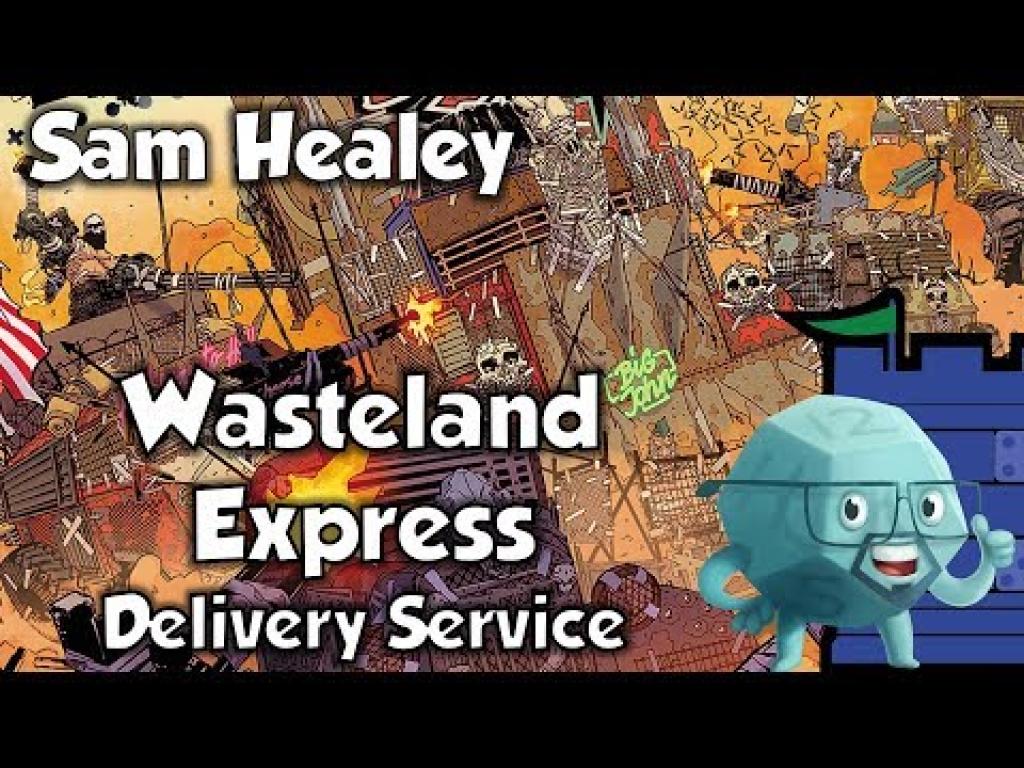 Wasteland Express Delivery Service Review with Sam Healey