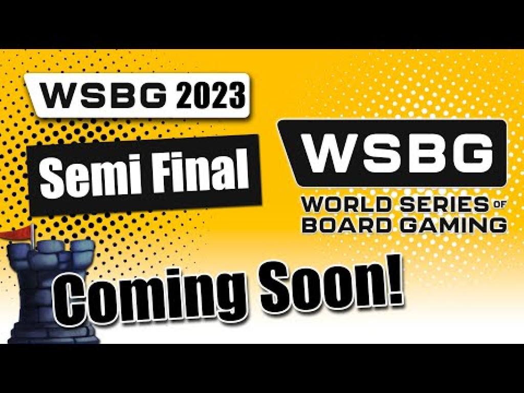 Semi Finals World Series of Board Gaming 2023 The Dice Tower