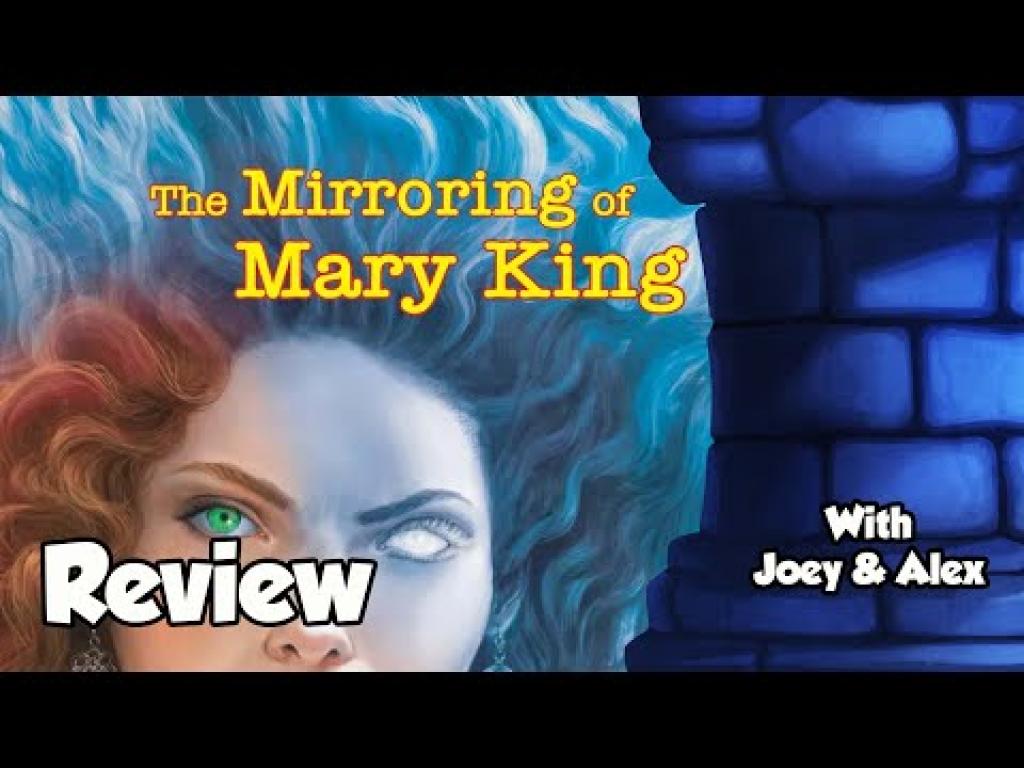 The Mirroring of Mary King Review with Joey & AlexThe Dice Tower