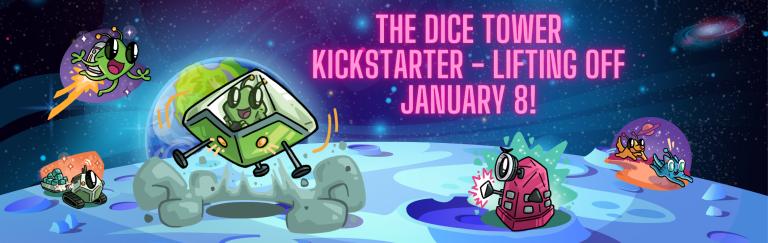 Dice Character Aliens on a Planet Text says The Dice Tower Kickstarter Lifting Off January 8!